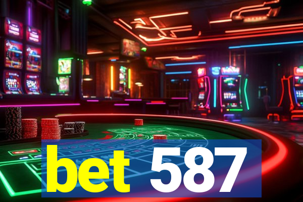 bet 587